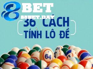 Chia sẻ 36 cách đánh lô đề trực tuyến tại 88BET